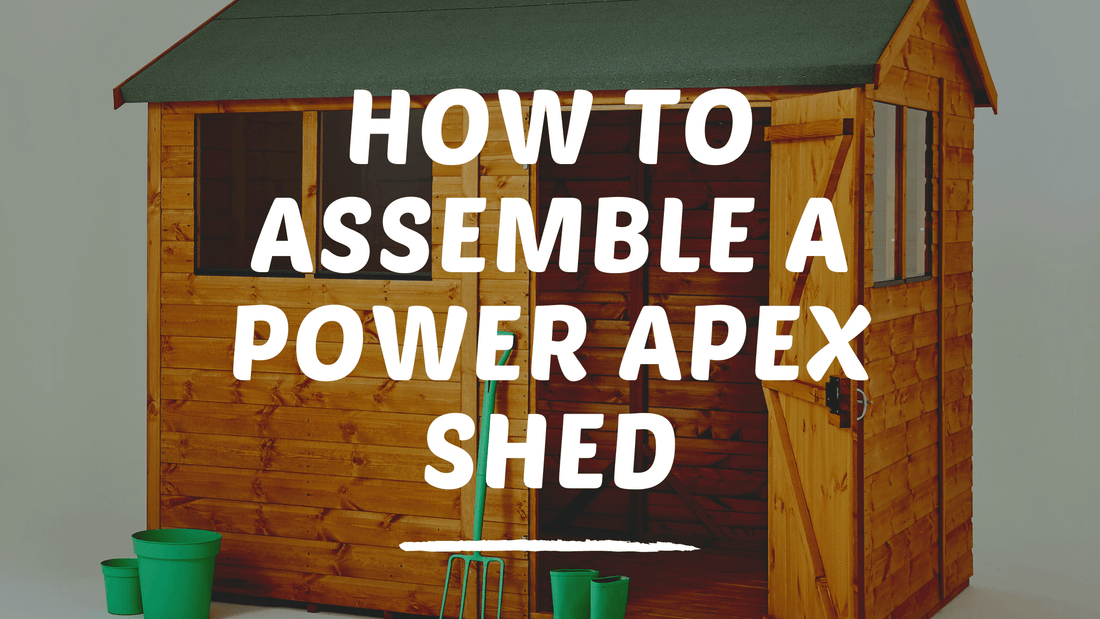 How to Assemble Your Apex Powersheds Shed